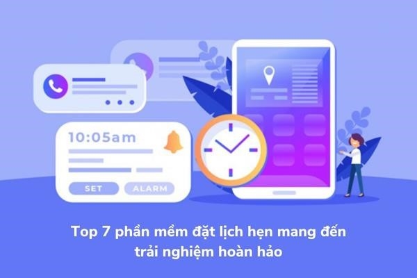 7 phần mềm đặt lịch hẹn mang đến trải nghiệm hoàn hảo