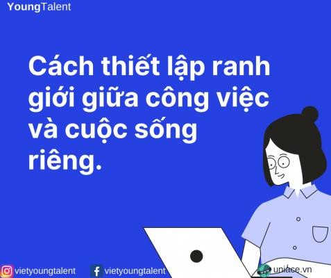 Cách thiết lập ranh giới giữa công việc và cuộc sống riêng