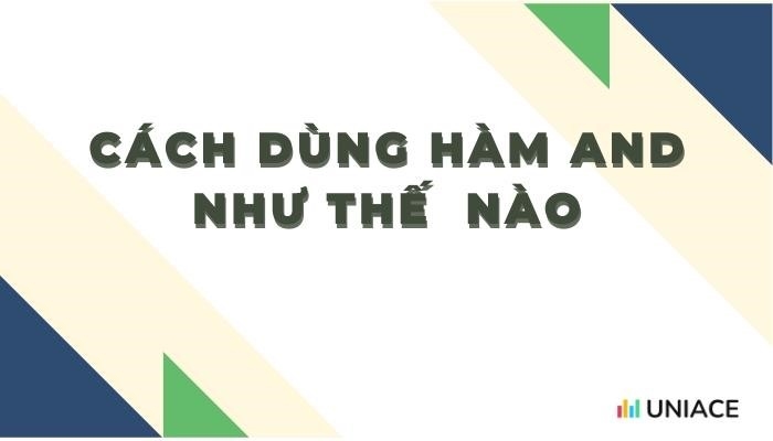 Hướng dẫn cách sử dụng hàm And cho người mới