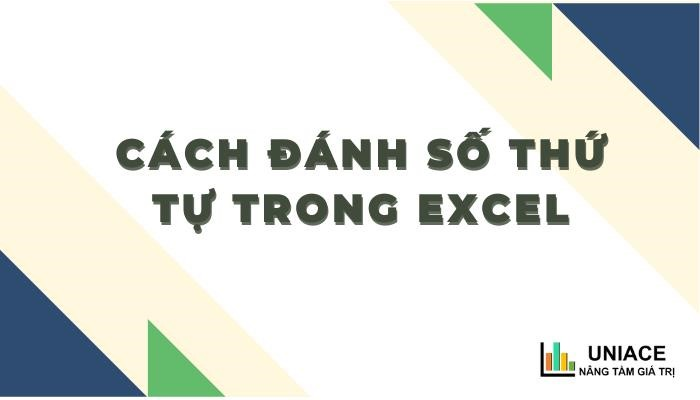 Hướng dẫn chi tiết các cách đánh số thứ tự trong excel