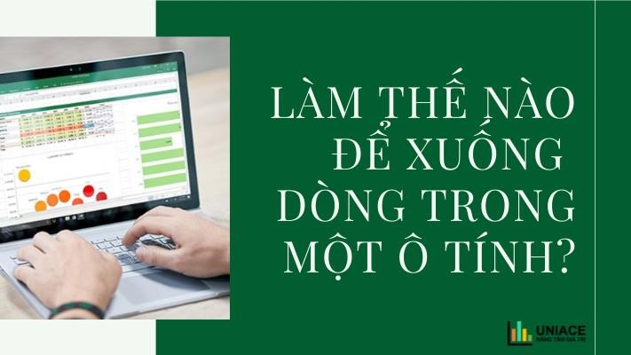 Làm thế nào để xuống dòng trong một ô tính?