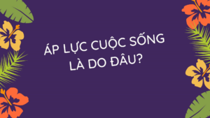 ap luc cuoc song la do dau 4 cach vuot qua ap luc cuoc song 122268